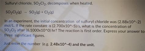 Solved Sulfuryl Chloride So2cl2 Decomposes When Heated