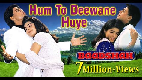 Hum To Deewane Huye Hd Video Shahrukh Khan Twinkle Khanna Baadshah S