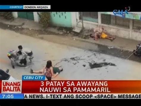 3 Patay Sa Awayang Nauwi Sa Pamamaril Videos GMA News Online