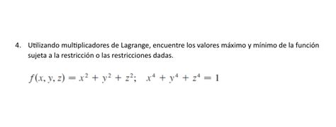 SOLVED 4 Utilizando Multiplicadores De Lagrange Encuentre Los