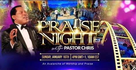 Special Praise Night With Pastor Chris To Blanket The Globe Inside