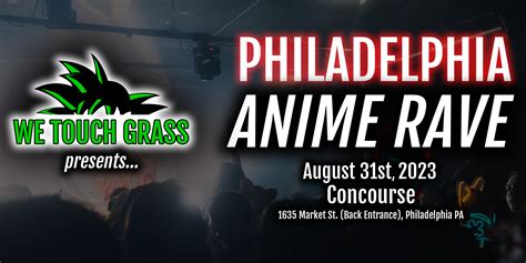 We Touch Grass Presents Philadelphia Anime Rave