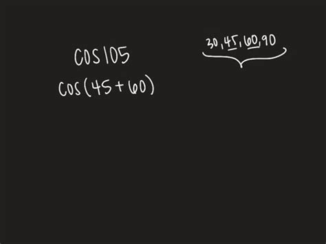 SOLVED Find Each Exact Value Use A Sum Or Difference Identity Cos105