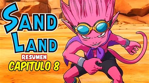 Sand Land La Serie Capitulo Resumen En Minutos Youtube