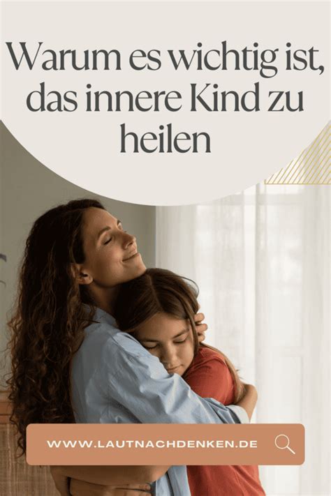 Warum Es Wichtig Ist Das Innere Kind Zu Heilen