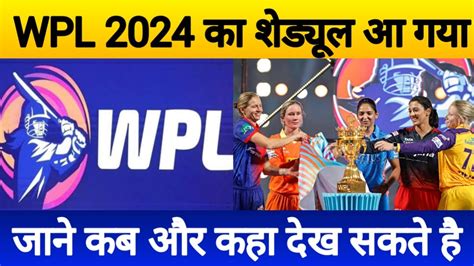 WPL 2024 Full Schedule Womens Premier League 2024 Schedule WPL Live