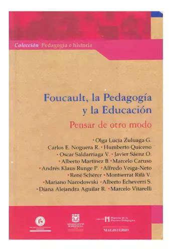 Foucault La Pedagog A Y La Educaci N Pensar De Otro Mod De Varios