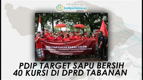 PDIP TARGET SAPU BERSIH 40 KURSI DI DPRD TABANAN Berita Terkini YouTube