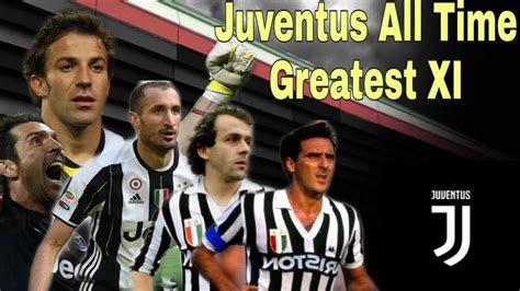 All Time Greatest Juventus Xi Players Youtube