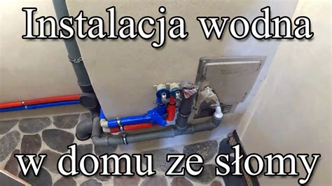 Instalacja Wodna W Domu Ze S Omy I Gliny Strawbale Vlog Youtube