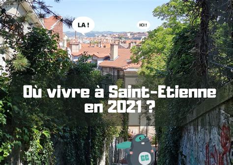 Où vivre à Saint Etienne en 2022 Saint Étienne CityCrunch