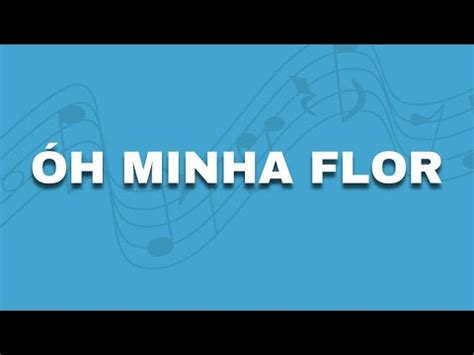 Oh Minha Flor Hino Avulso CCB YouTube