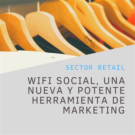 Wifi Social Una Nueva Y Potente Herramienta De Marketing Flame Analytics