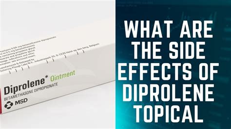 What Are The Side Effects Of Diprolene Topical YouTube