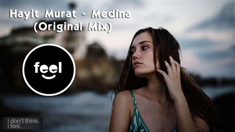 Hayit Murat Medina Original Mix Youtube