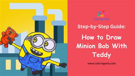 How To Draw Minion Bob With Teddy Step By Step Guide