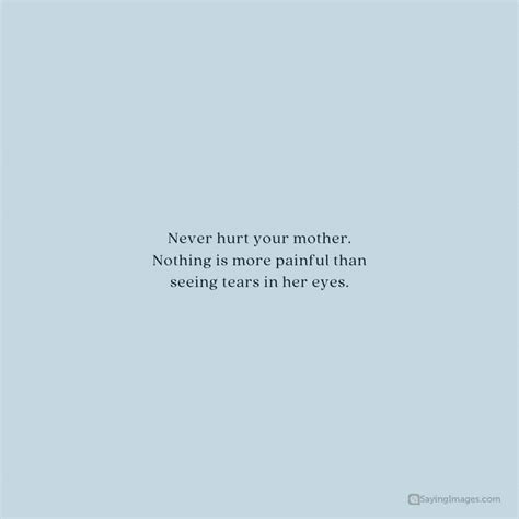 Never Hurt Your Mother Quotes To Help Guide Your Heart