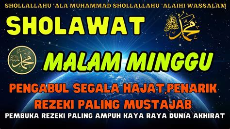 Do A Paling Mustajab Sholawat Nabi Merdu Di Malam Minggu Berkah Ini