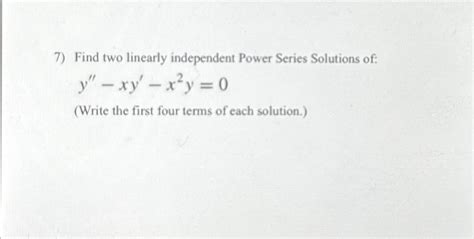 Solved Find Two Linearly Independent Power Series Solutions Chegg