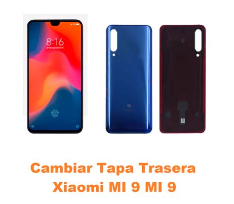 Cambiar Y Reparar Tapa Trasera Xiaomi MI 9 MI 9