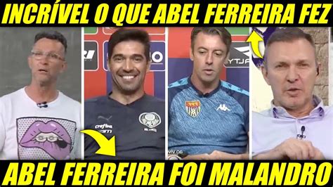 INCRÍVEL O QUE O ABEL FERREIRA FEZ ABEL FOI MALANDRO NESSA NOTÍCIAS