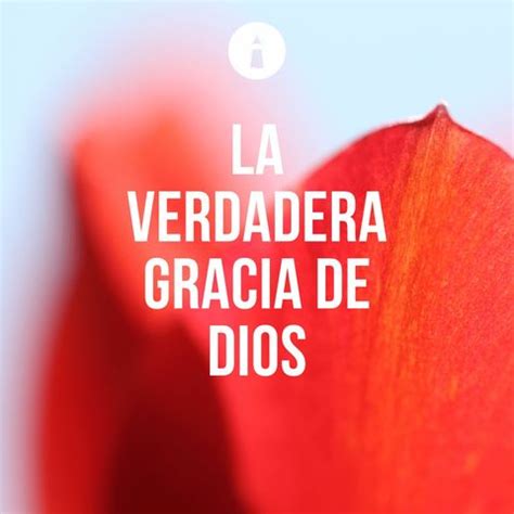 Nuestra Identidad En Cristo Serie La Verdadera Gracia De Dios De