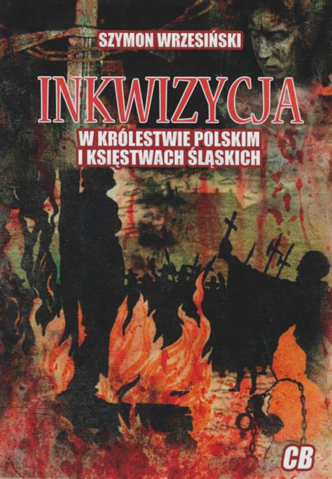 Stara Szuflada Inkwizycja w Królestwie Polskim i księstwach śląskich