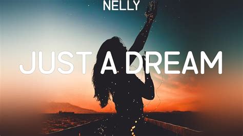 Nelly ~ Just A Dream Lyrics Justin Bieber Natalie Taylor Xxxtentacion Youtube