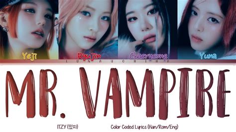 Itzy Mr Vampire Color Coded Lyrics Han Rom Eng Youtube