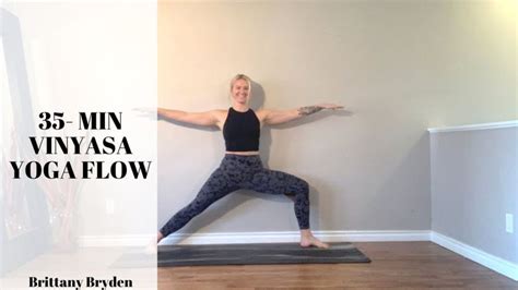 35 Minute Full Body Vinyasa Flow With Brittany Bryden Vinyasa Flow