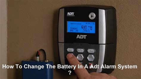 How To Change The Battery In Your Adt Alarm System