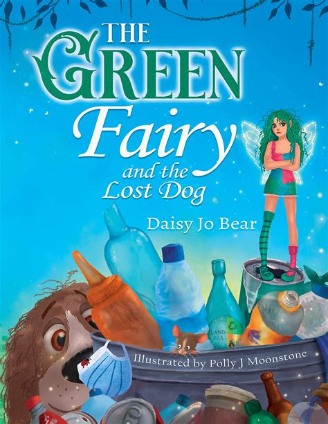 The Green Fairy And The Lost Dog By Daisy Jo Bear Goodreads