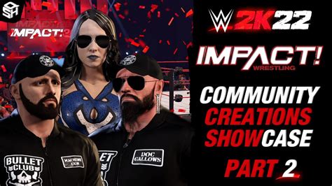 WWE 2K22 IMPACT WRESTLING COMMUNITY CREATIONS SHOWCASE PART 2 THE