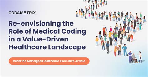 Re Envisioning The Role Of Medical Coding In A Value Driven Healthcare Landscape