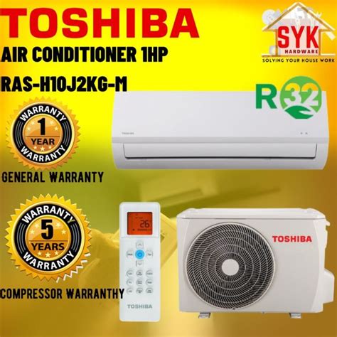 Syk Toshiba Air Conditioner 1hp Penghawa Dingin Ras H10j2kg M 1 0hp R32 Lazada