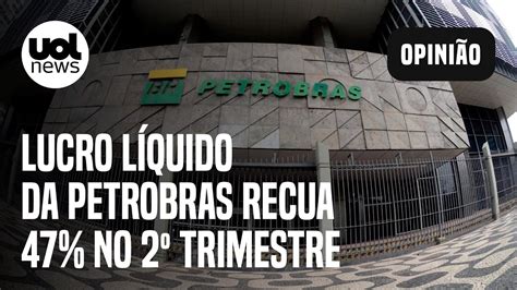 Petrobras Tem Lucro L Quido De R Bilh Es Queda No