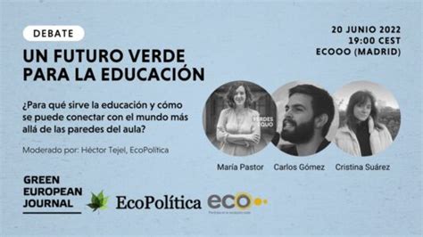 Debate Un Futuro Verde Para La Educaci N Equo Madrid