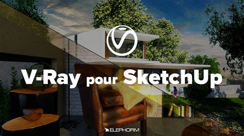 Vray 3 6 Pour Sketchup Les Fondamentaux