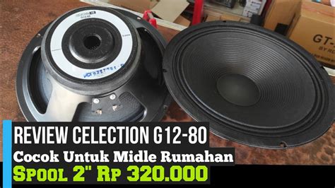 Review Speaker 12 Celection G12 80 Cocok Untuk Midle Rumahan Dengan