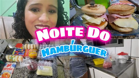 Fiz A Noite Do Hambúrguer 🍔 Como Fazer Hambúrguer Artesanal Youtube