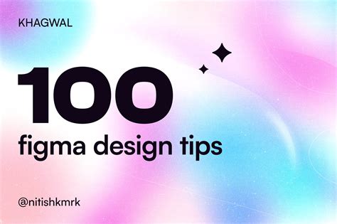 Nitish Khagwal On Twitter Published 100 Figma Design Tips At Figma