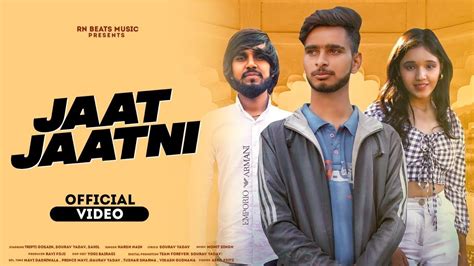 Jaat Jaatni Official Video Harsh Nain Sourav Yadav Yogi New