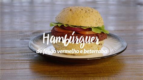 Hamb Rguer De Feij O Vermelho E Beterraba V Deo Receita Urbano