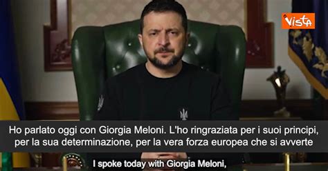 Zelensky Dopo Il Colloquio Telefonico Con Meloni Nelle Sue Parole La