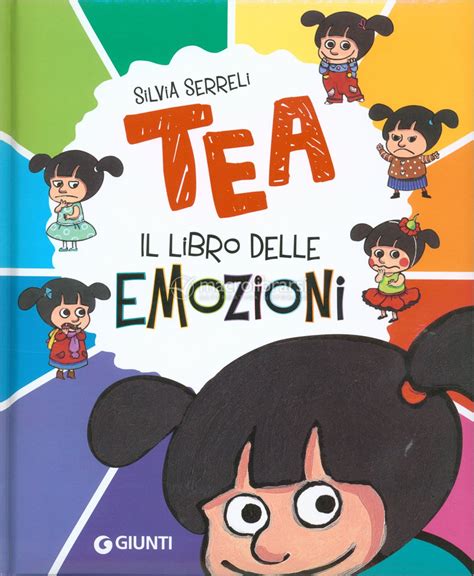 Tea Il Libro Delle Emozioni Libro Di Silvia Serreli