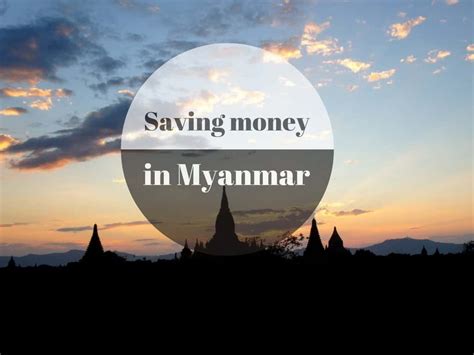 4 Ways To Save When Traveling To Myanmar Etramping Travel Blog