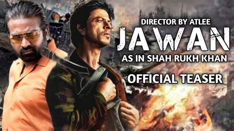 Jawan Official Teaser Deta Shahrukh Khan Nayantara Vijay Sethupathi