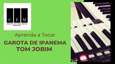 Aprenda A Tocar Tutorial Garota De Ipanema Tom Jobim Youtube