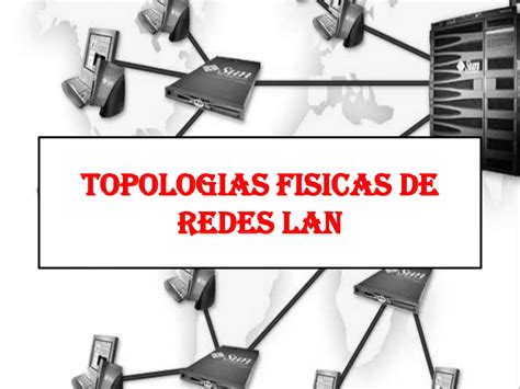 Topologias Fisicas De Redes Lan Ppt