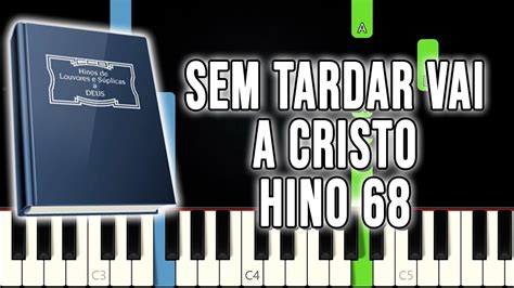 Hino 68 CCB Sem Tardar Vai A Cristo VERSÃO FÁCIL Piano e Teclado